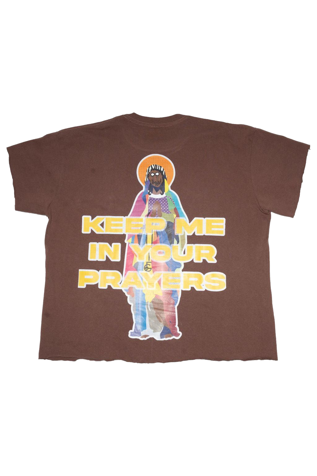 Keep Me In Your Prayers T-Shirt Brown with 10% off